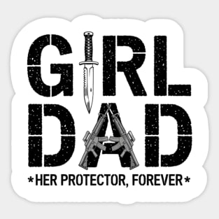 Girl Dad Her Protector Forever Proud Protective Father Sticker